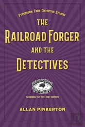 The Railroad Forger And The Detectives