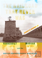 The Railroad That Never Was