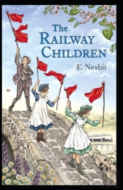 The Railway Children Annotated