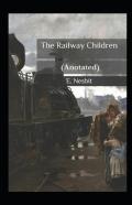 The Railway Children Annotated