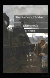 The Railway Children Annotated