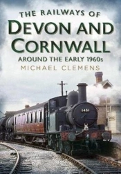 The Railways Of Devon And Cornwall Around The Early 1960s