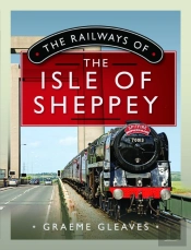 The Railways Of The Isle Of Sheppey