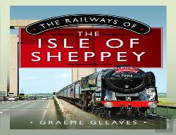 The Railways Of The Isle Of Sheppey
