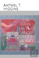 The Rain, The Flies And Other Stories