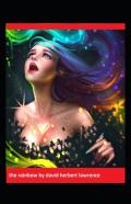 The Rainbow By David Herbert Lawrence Illustrated
