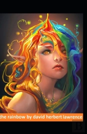 The Rainbow By David Herbert Lawrence Illustrated