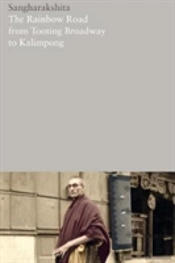 The Rainbow Road From Tooting Broadway To Kalimpong: Memoirs Of An English Buddhist