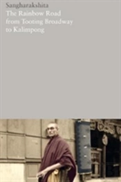 The Rainbow Road From Tooting Broadway To Kalimpong: Memoirs Of An English Buddhist