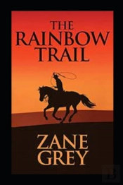 The Rainbow Trail Annotated