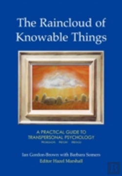 Bertrand.pt - The Raincloud Of Knowable Things: A Practical Guide To Transpersonal Psychology
