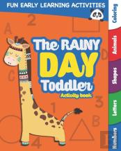 The Rainy Day Toddler Activity Book - Fun Early Learning Activities - Numbers, Letters, Shapes, Animals, Coloring
