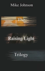 The Raising  Light  Trilogy