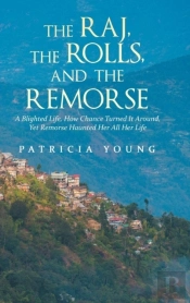 The Raj, The Rolls, And The Remorse
