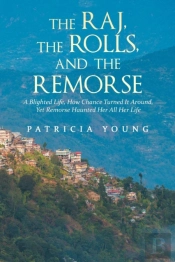 The Raj, The Rolls, And The Remorse