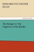 The Ranger Or The Fugitives Of The Border
