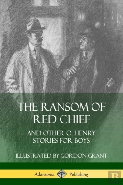 Bertrand.pt - The Ransom Of Red Chief: And Other O. Henry Stories For Boys