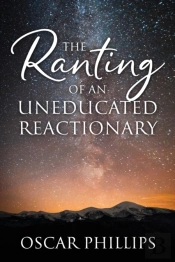 The Ranting Of An Uneducated Reactionary