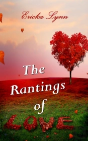 The Rantings Of Love