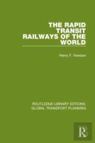 The Rapid Transit Railways Of The World