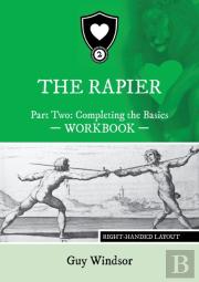 The Rapier Part Two Completing The Basics Workbook