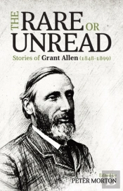The Rare Or Unread Stories Of Grant Allen