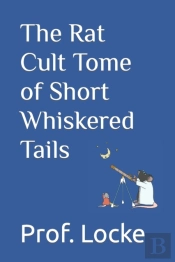 The Rat Cult Tome Of Short Whiskered Tails