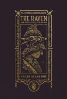 The Raven And Other Selected Works (The Gothic Chronicles Collection): Deluxe Edition