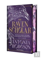 The Raven Scholar (Edicion Especial Limitada En Tapa Dura Con Cantos Pintados)