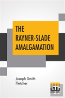 The Rayner-Slade Amalgamation