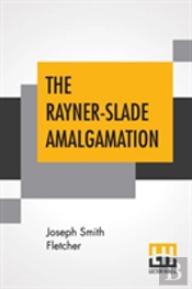 The Rayner-Slade Amalgamation