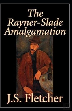 Bertrand.pt - The Rayner Slade Amalgamation Joseph Smith Fletcher