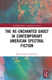 The Re-Enchanted Ghost In Contemporary American Fiction