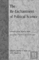 The Re-Enchantment Of Political Science
