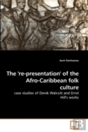 The 'Re-Presentation' Of The Afro-Caribb
