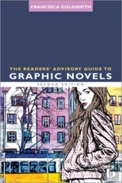 The Readers' Advisory Guide To Graphic Novels
