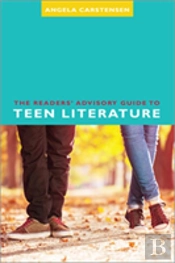 The Readers' Advisory Guide To Teen Literature