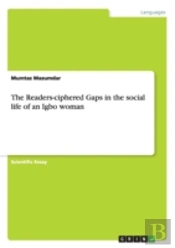 The Readers-Ciphered Gaps In The Social Life Of An Igbo Woman