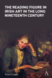 The Reading Figure In Irish Art In The Long Nineteenth Century
