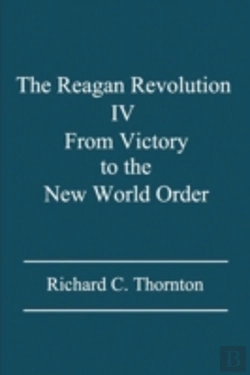 Bertrand.pt - The Reagan Revolution Iv: From Victory To The New World Order