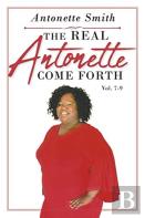 The Real Antonette Come Forth Vol. 7-9