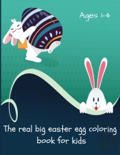 The Real Big Easter Egg Coloring Book For Kids Ages 1-4