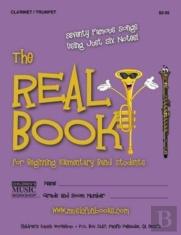 The Real Book For Beginning Elementary Band Students (Clarinet/Trumpet)