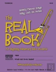 The Real Book For Beginning Elementary Band Students (Trombone)