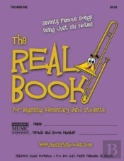 The Real Book For Beginning Elementary Band Students (Trombone)