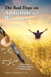 The Real Dope On Addiction And Recovery