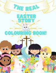 The Real Easter Story & Colouring Book-A Story & Colouring Book.