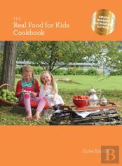 The Real Food For Kids Cookbook