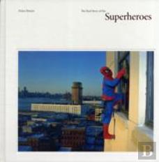 The Real History Of Superheros