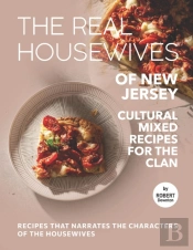 The Real Housewives Of New Jersey - Cultural Mixed Recipes For The Clan